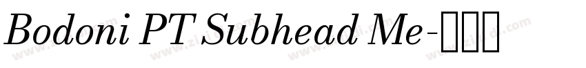 Bodoni PT Subhead Me字体转换 Bodoni PT Subhead Me字体转换